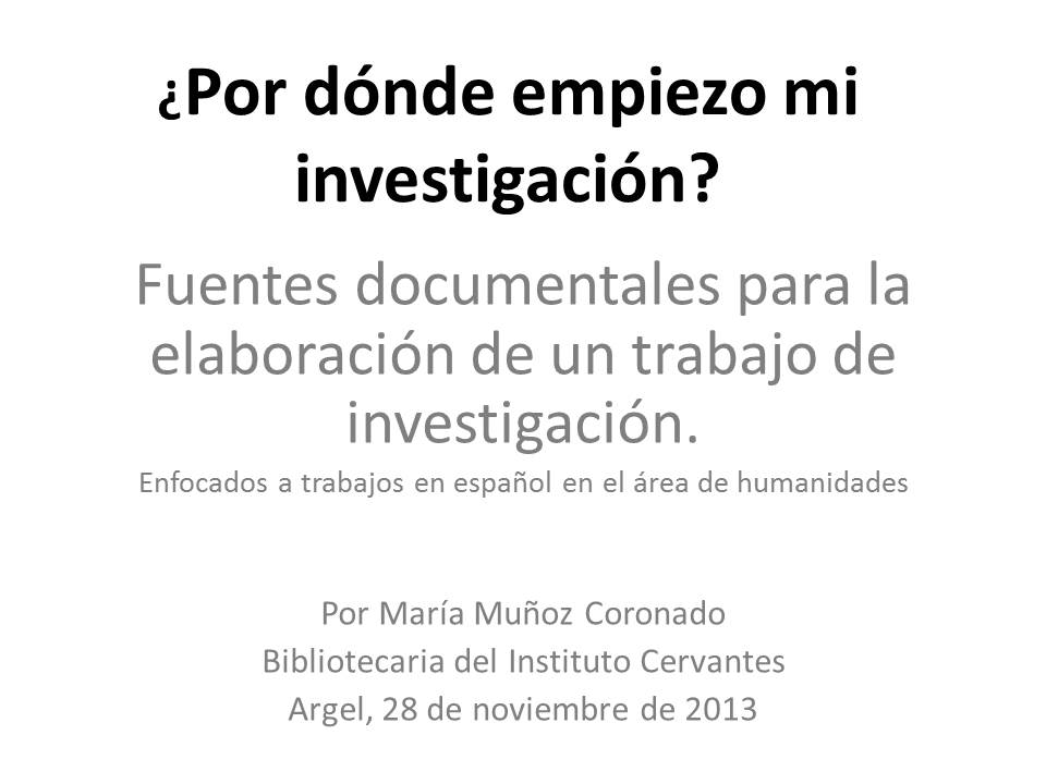 Enlace a Fuentes documentales para un trabajo de investigación. pdf en español.1Mb (abre en ventana nueva)