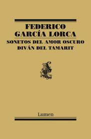 El Diván de Tamarit y Sones del amor oscuro, de Federico García Lorca, editorial Lumen