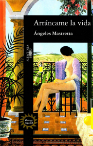 portada del libro arráncame la vida de Ángeles Mastretta